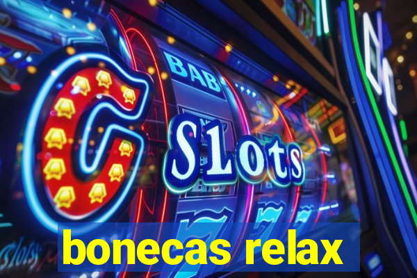 bonecas relax